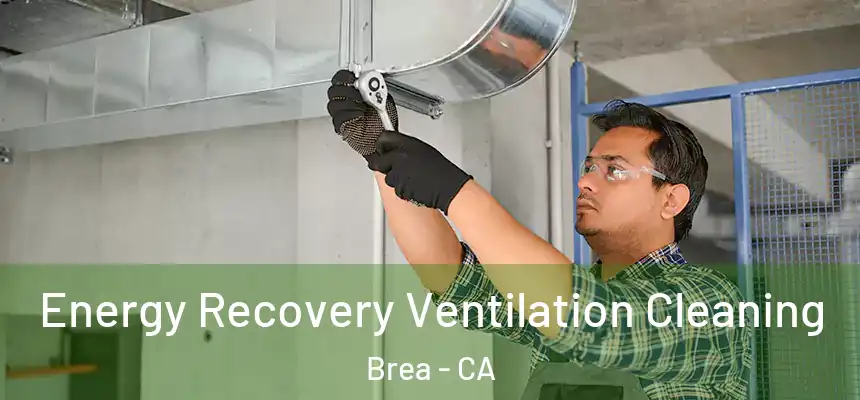 Energy Recovery Ventilation Cleaning Brea - CA