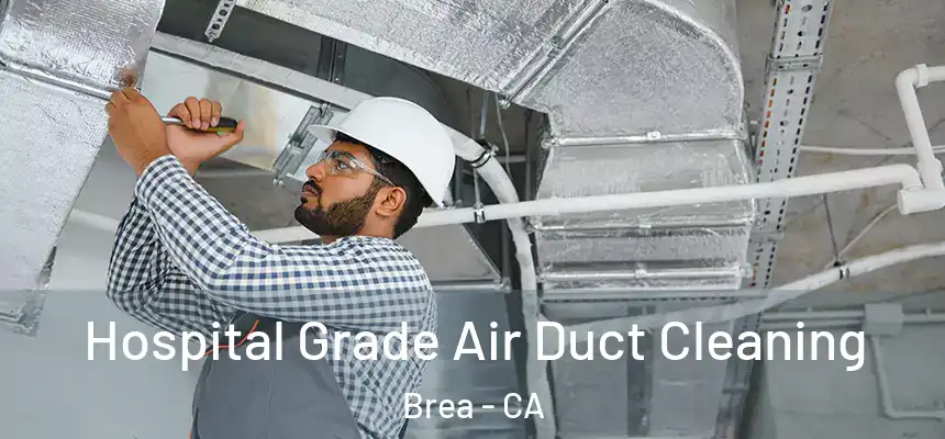  Hospital Grade Air Duct Cleaning Brea - CA