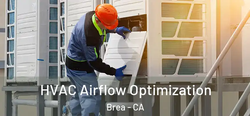  HVAC Airflow Optimization Brea - CA