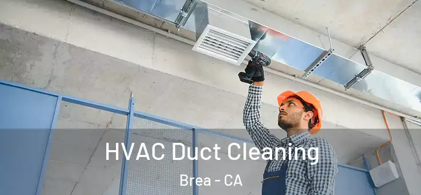  HVAC Duct Cleaning Brea - CA