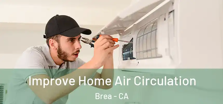  Improve Home Air Circulation Brea - CA