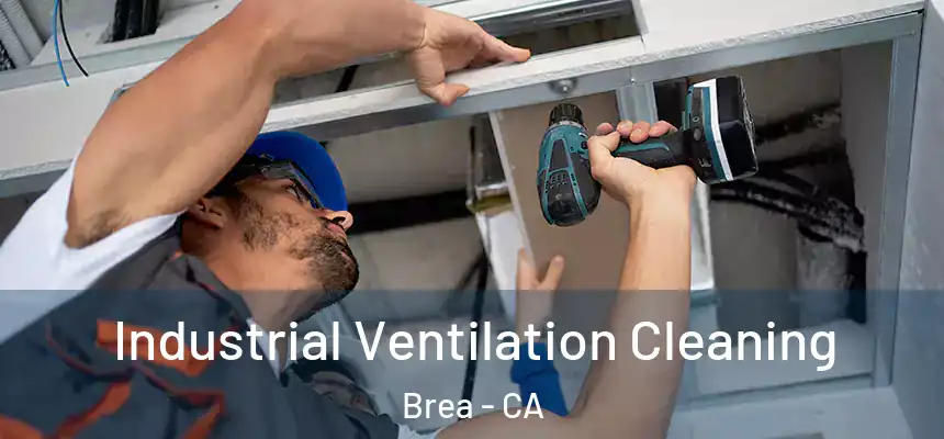  Industrial Ventilation Cleaning Brea - CA