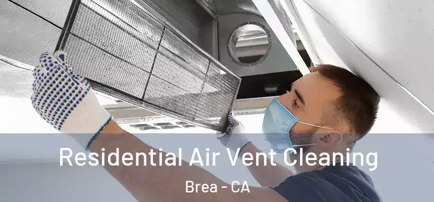  Residential Air Vent Cleaning Brea - CA